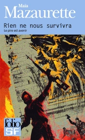 Rien Ne Nous Survivra ; Le Pire Est Avenir