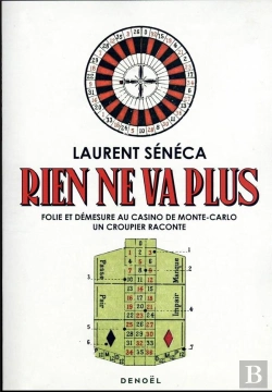 Bertrand.pt - Rien Ne Va Plus : Folie Et Démesure Au Casino De Monte-Carlo, Un Croupier Raconte