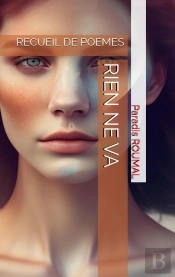 Rien Ne Va : Recueil De Poèmes