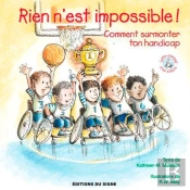 Rien N'Est Impossible ! Comment Surmonter Ton Handicap !