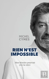 Rien N'Est Impossible : Mon Histoire Pourrait Être La Vôtre