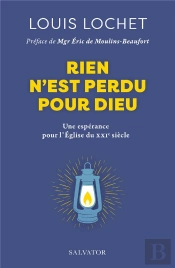 Rien N'Est Perdu Pour Dieu : Une Espérance Pour L'Église Du Xxie Siècle