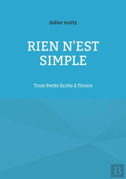 Bertrand.pt - Rien N'Est Simple : Trois Petits Ecrits À Tiroirs