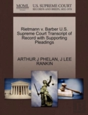 Rietmann V. Barber U.S. Supreme Court Transcript Of Record With Supporting Pleadings