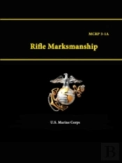 Rifle Marksmanship - Mcrp 3-1a