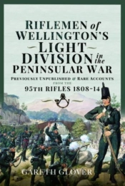 Riflemen Of Wellington S Light Division In The Peninsular War