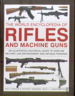 Bertrand.pt - Rifles And Machine Guns, The World Encyclopedia Of