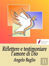 Riflettere E Testimoniare L'Amore Di Dio