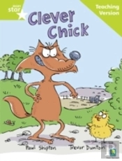 Rigby Star Guided Reading Green Level: The Clever Chick Teaching Version