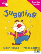Rigby Star Guided Reading Pink Level: Juggling Teaching Version