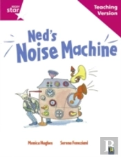 Rigby Star Guided Reading Pink Level: Ned'S Noise Machine Teaching Version