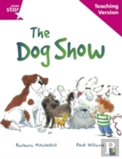 Rigby Star Guided Reading Pink Level: The Dog Show Teaching Version
