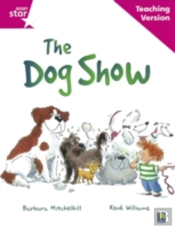 Bertrand.pt - Rigby Star Guided Reading Pink Level: The Dog Show Teaching Version