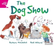 Rigby Star Guided Reading Pink Level: The Dog Show