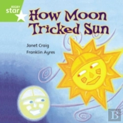 Bertrand.pt - Rigby Star Independent Green Reader 7: How Moon Tricked Sun