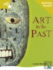 Rigby Star Non-Fiction Guided Reading Gold Level: Art In The Past Teaching Version