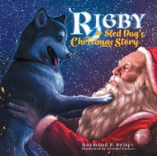 Rigby The Sled Dog'S Christmas Story