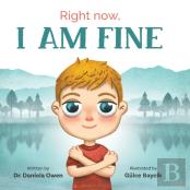 Right Now, I Am Fine
