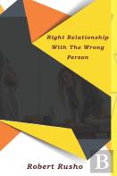 Right Relationship With The Wrong Person