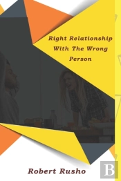 Right Relationship With The Wrong Person
