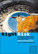 Right Risk - 10 Powerful Principles For Taking Giant Leaps With Your Life