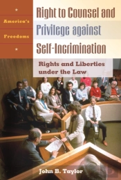 Right To Counsel And Privilege Against Self-Incrimination