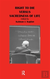 Right To Die Versus Sacredness Of Life