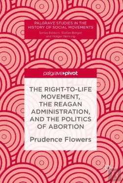 Bertrand.pt - Right-To-Life Movement, The Reagan Administration, And The Politics Of Abortion