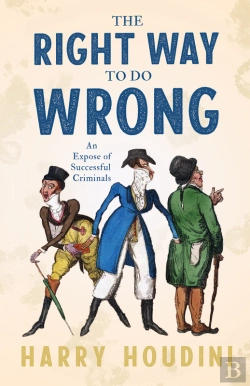 Bertrand.pt - Right Way To Do Wrong - An Expose Of Successful Criminals