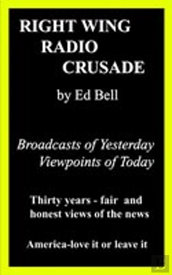 Bertrand.pt - Right Wing Radio Crusade: Broadcasts Of Yesterday, Viewpoints Of Today