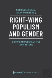 Rightâ€“Wing Populism And Gender Â€“ European Perspectives And Beyond