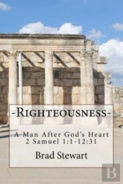 Righteousness - A Man After God'S Heart
