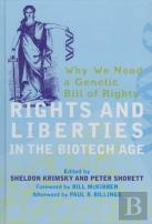 Rights And Liberties In The Biotech Age