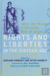 Rights And Liberties In The Biotech Age
