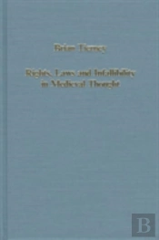 Rights, Laws And Infallibility In Medieval Thought