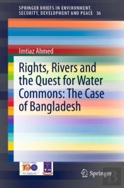 Rights, Rivers And The Quest For Water Commons: The Case Of Bangladesh