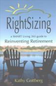 Rightsizing * A Smart Living 365 Guide To Reinventing Retirement