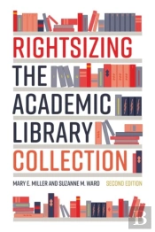 Rightsizing The Academic Library Collection