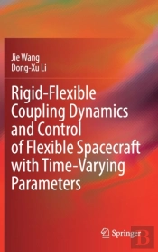 Rigid-Flexible Coupling Dynamics And Control Of Flexible Spacecraft With Time-Varying Parameters