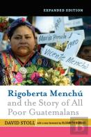 Rigoberta Menchu And The Story Of All Poor Guatemalans