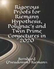 Rigorous Proofs For Riemann Hypothesis, Polignac'S And Twin Prime Conjectures In 2020