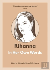 Rihanna: In Her Own Words