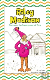 Riley Madison Discovers The Superpower Of Time