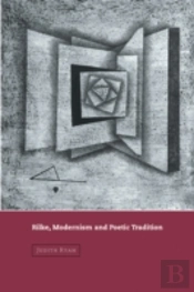 Rilke, Modernism And Poetic Tradition