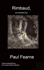 Rimbaud, An Unheard Cry