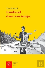 Rimbaud Dans Son Temps