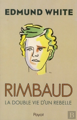 Bertrand.pt - Rimbaud. La Double Vie D'Un Rebelle