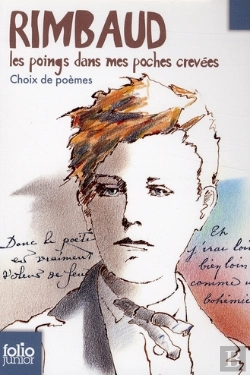 Bertrand.pt - Rimbaud ; Les Poings Dans Mes Poches Crevées ; Choix De Poèmes