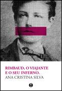 Rimbaud, o Viajante e o Seu Inferno.