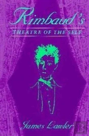 Rimbaud'S Theatre Of The Self